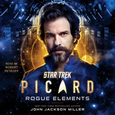 Star Trek: Picard: Rogue Elements by Miller, John Jackson