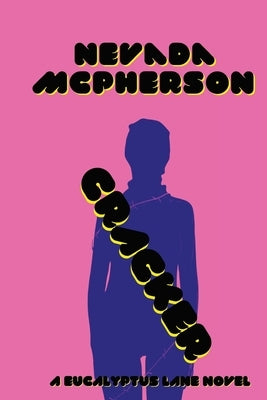 Cracker: A Eucalyptus Lane Novel, Book 2 by McPherson, Nevada