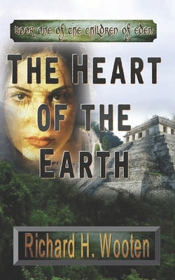 The Heart of the Earth second edition by Wooten, Richard H.