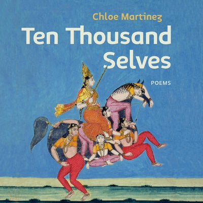 Ten Thousand Selves by Martinez, Chloe