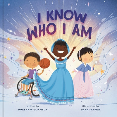 I Know Who I Am: A Joyful Affirmation of Your God-Given Identity by Williamson, Dorena