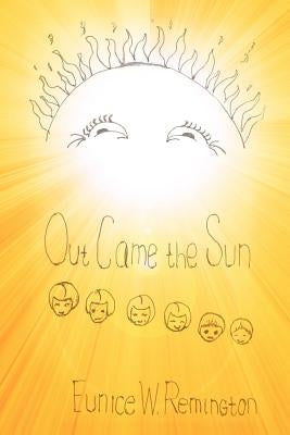 Out Came the Sun by Remington, Eunice W.