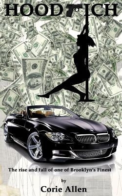 Hood Rich: The rise and fall of one of Brooklyn's Finest by Allen, Corie
