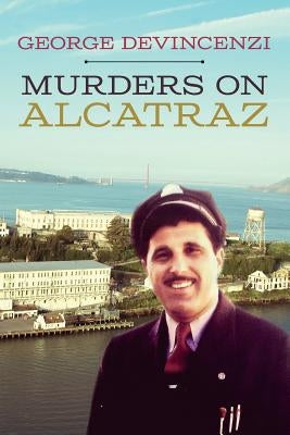 Murders on Alcatraz by Devincenzi, George