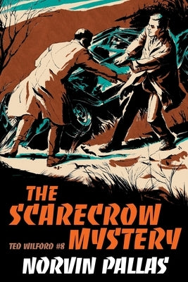 The Scarecrow Mystery: A Ted Wilford Mystery by Pallas, Norvin