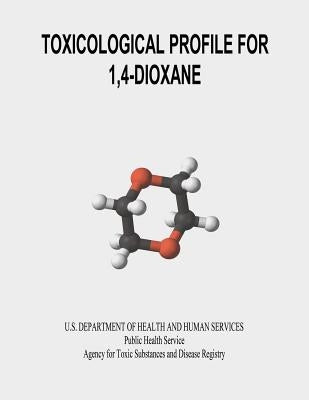 Toxicological Profile for 1,4-Dioxane by Human Services, U. S. Department of Heal