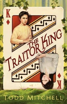 The Traitor King by Mitchell, Todd