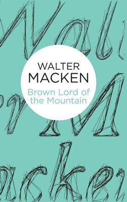 Brown Lord of the Mountain by Macken, Walter