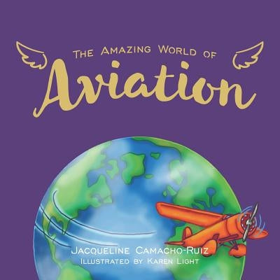 The Amazing World of Aviation by Light, Karen