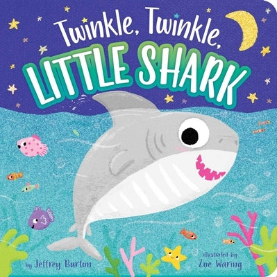 Twinkle, Twinkle, Little Shark by Burton, Jeffrey