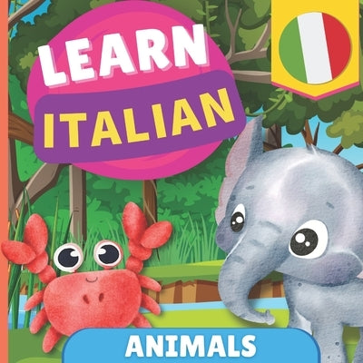Learn italian - Animals: Picture book for bilingual kids - English / Italian - with pronunciations by Gnb