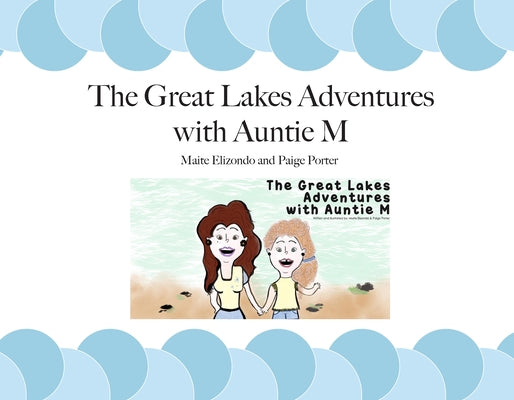 The Great Lakes Adventures with Auntie M by Elizondo, Maite