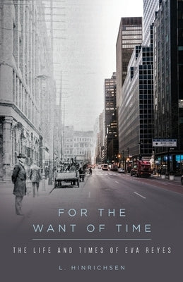 For The Want of Time by Hinrichsen, L.