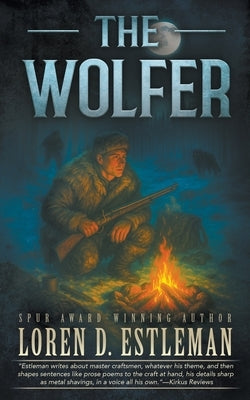 The Wolfer: A Mountain Man Western Adventure by Estleman, Loren D.