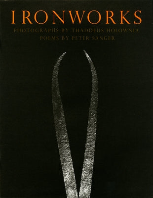 Ironworks by Holownia, Thaddeus