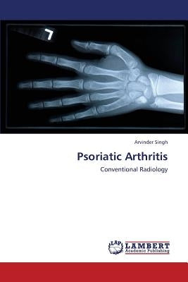 Psoriatic Arthritis by Singh Arvinder