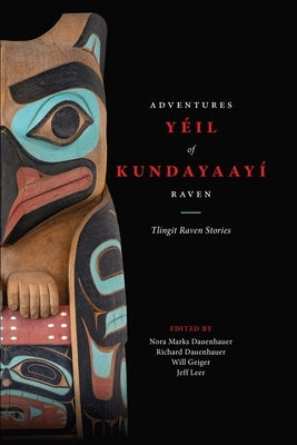 Yéil Kundayaayí, Adventures of Raven: Tlingit Raven Stories by Dauenhauer, Nora Marks