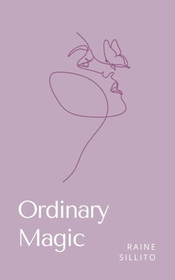 Ordinary Magic by Sillito, Raine