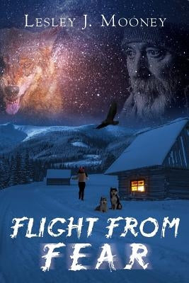 Flight from Fear by Mooney, Lesley June