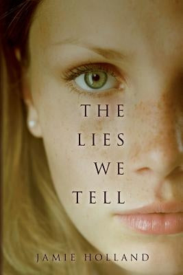 The Lies We Tell by Holland, Jamie