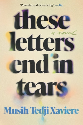 These Letters End in Tears by Xaviere, Musih Tedji