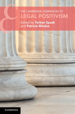 The Cambridge Companion to Legal Positivism by Spaak, Torben