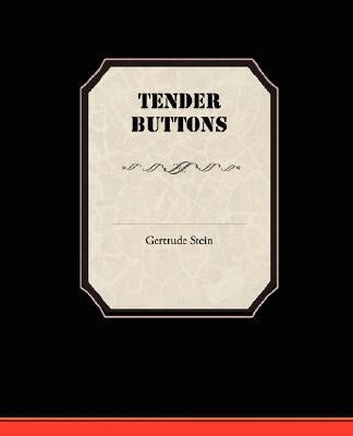 Tender Buttons by Stein, Gertrude