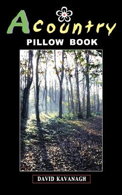 A Country Pillow Book by Kavanagh, David