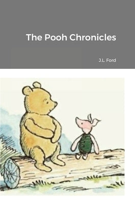 The Pooh Chronicles by Ford, Jerald