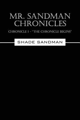 Mr. Sandman Chronicles: Chronicle 1 - The Chronicle Begins by Sandman, Shade