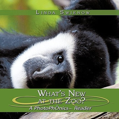 What's New at the Zoo?: A PhotoPhOnics(TM)(c)Reader by Swirnow, Linda
