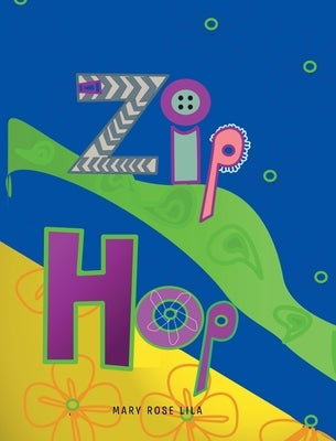Zip Hop by Lila, Mary Rose