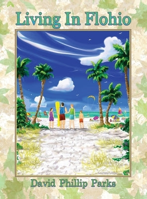 Living In Flohio by Parks, David Phillip