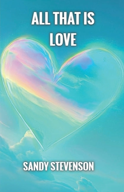 All That is Love by Stevenson, Sandy