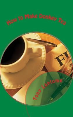 How to Make Donkey Tea: The 2017 Christmas Poem by Laplume, Tony