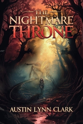 The Nightmare Throne by Clark, Austin Lynn