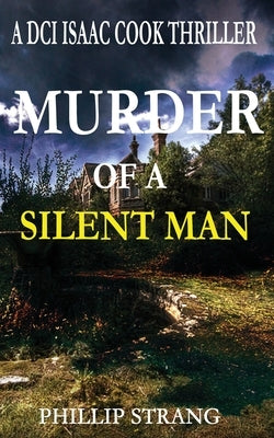 Murder of a Silent Man by Strang, Phillip