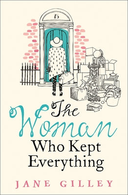 The Woman Who Kept Everything by Gilley, Jane