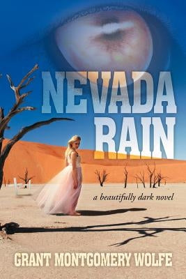 Nevada Rain: A Beautifully Dark Novel by Wolfe, Grant Montgomery