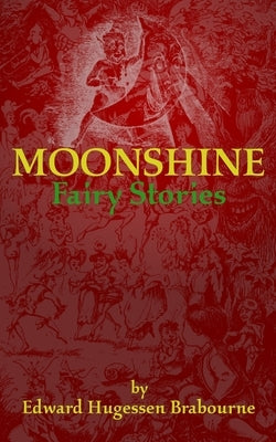 Moonshine: Fairy Stories by Brunton, William
