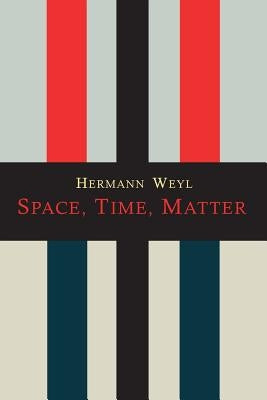 Space-Time-Matter by Weyl, Hermann