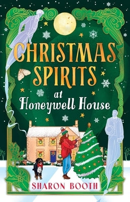 Christmas Spirits at Honeywell House by Booth, Sharon