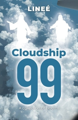 Cloudship 99: A collection of poems by Lineé