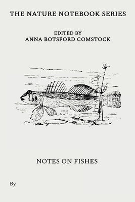 Notes on Fishes by Comstock, Anna
