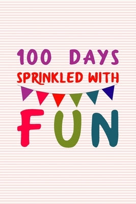 100 Days Sprinkled With Fun: 100 days of school writing prompts, activities and celebration ideas for kindergarten and first grade by Nova, Booki