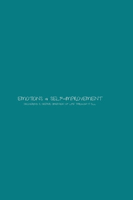 Emotions & Self-Improvement Journal: Discovering a Deeper Dimension of Life Through It All by Williams, Braylon