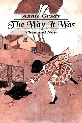 The Way It Was: Then and Now by Grady, Annie