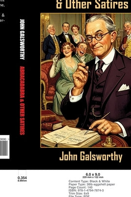 Abracadabra & Other Satires by Galsworthy, John