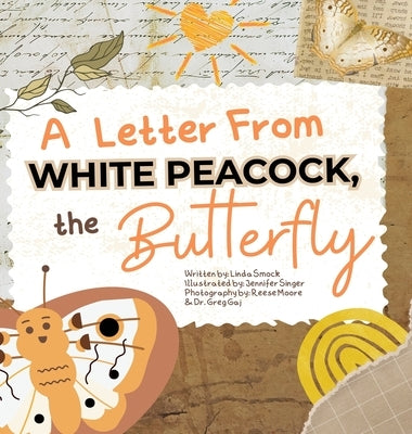 A Letter from White Peacock the Butterfly by Smock, Linda