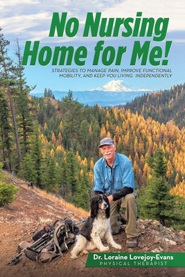 No Nursing Home for Me! by Lovejoy-Evans, Loraine